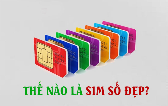 Thế nào là sim số đẹp?